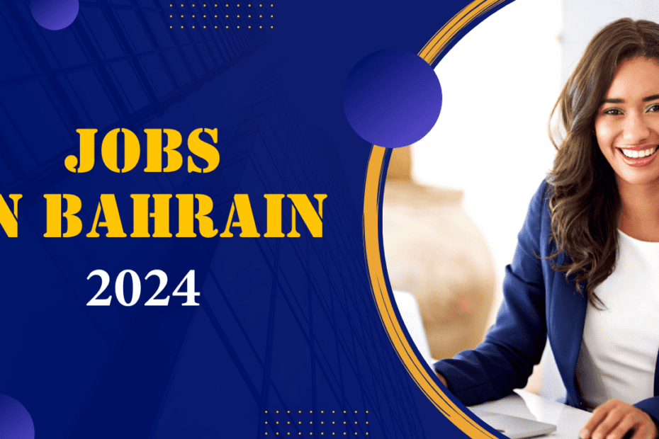 Jobs In Bahrain 2024