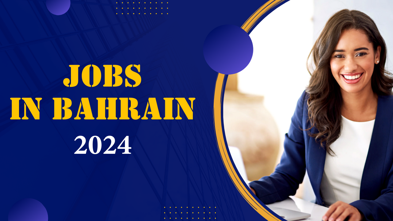 Jobs In Bahrain 2024