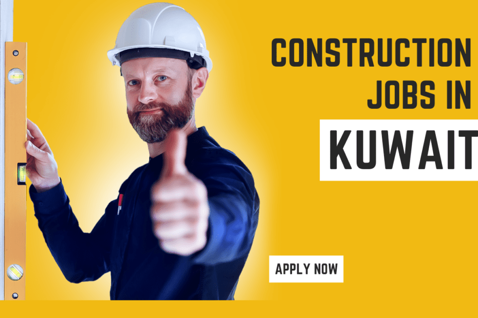 construction jobs in kuwait