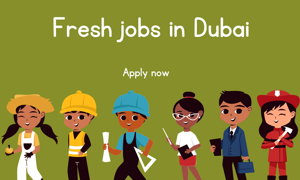 Fresh jobs in dubai